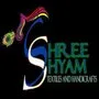Shree Shyam Textiles And Handicrafts